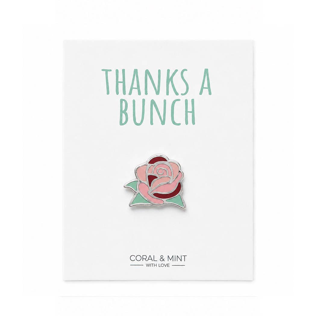 Thanks a bunch - Rose Enamel Pin