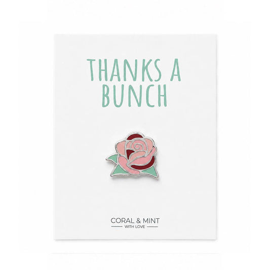 Thanks a bunch - Rose Enamel Pin